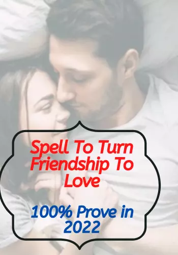 spell to turn friendship to love
